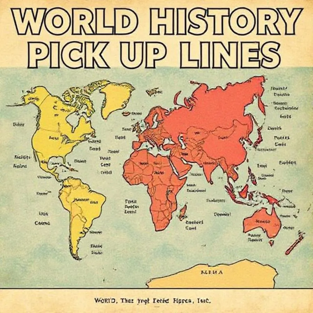 World History Pick Up Lines
