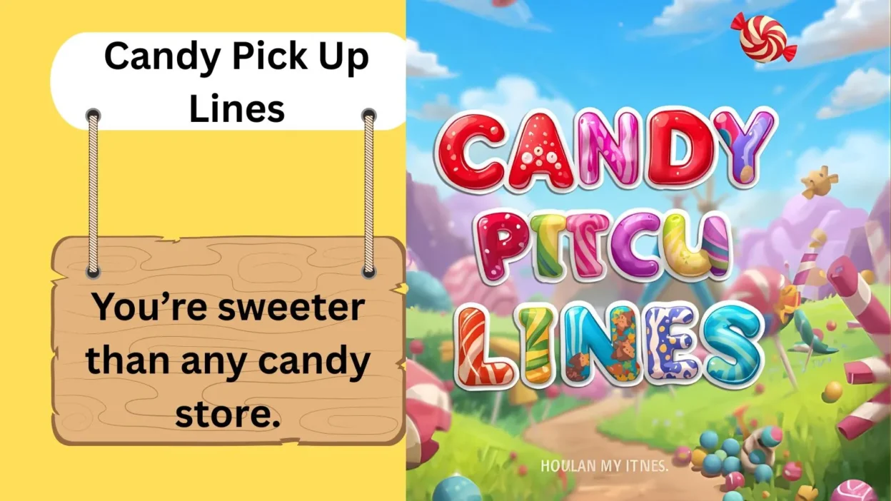 Candy Pick Up Lines