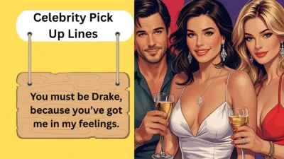 Celebrity Pick Up Lines