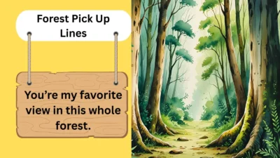 Forest Pick Up Lines