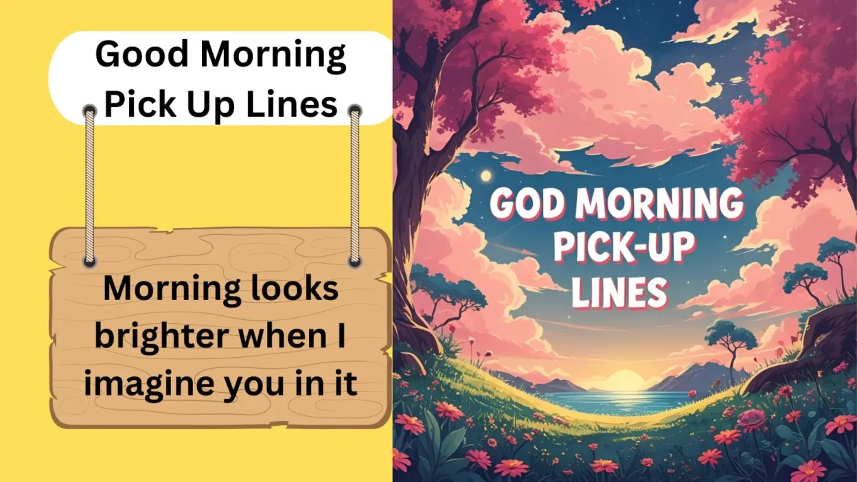 Good Morning Pick Up Lines