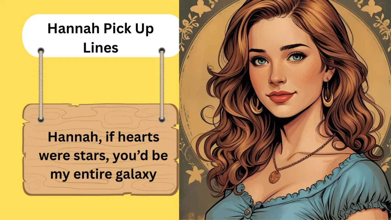 Hannah Pick Up Lines