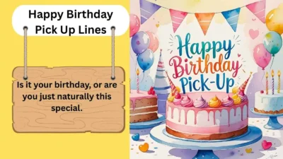 Happy Birthday Pick Up Lines
