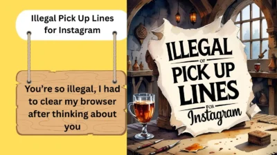 Illegal Pick Up Lines for Instagram