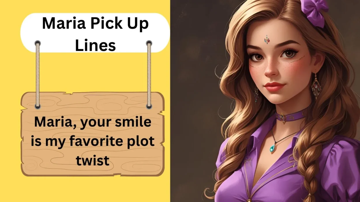 Maria Pick Up Lines