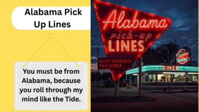 Alabama Pick Up Lines