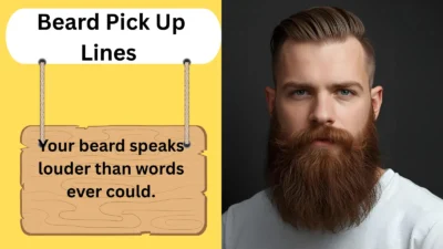Beard Pick Up Lines