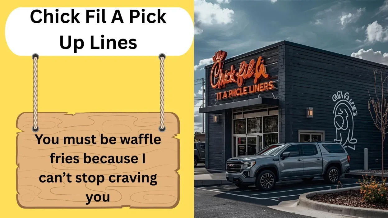 Chick Fil A Pick Up Lines