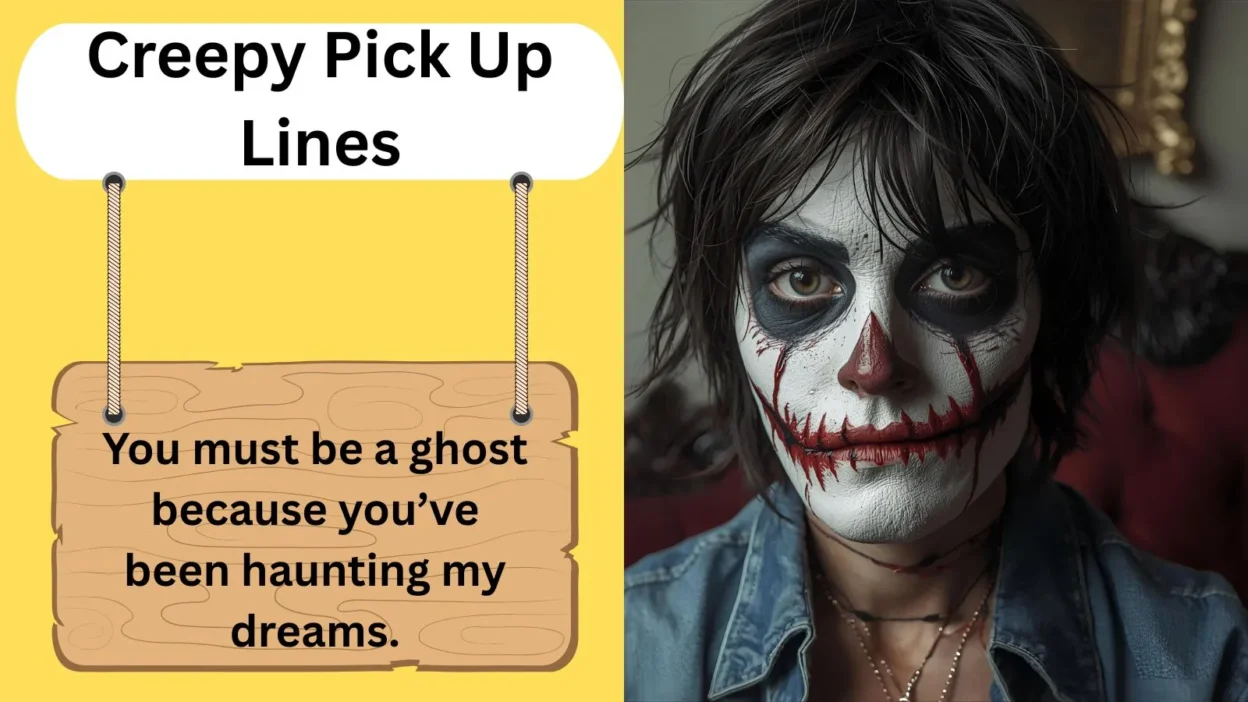 Creepy Pick Up Lines