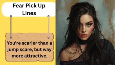 Fear Pick Up Lines
