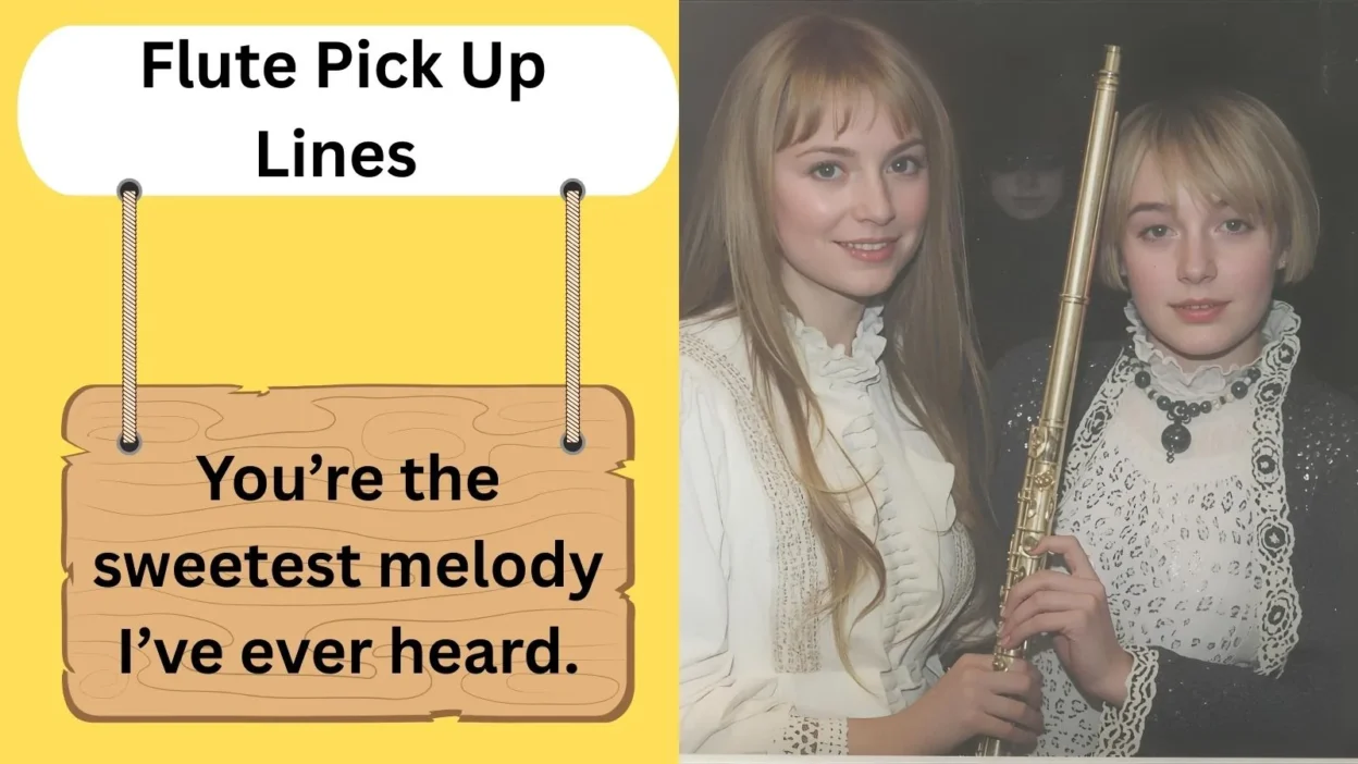 Flute Pick Up Lines