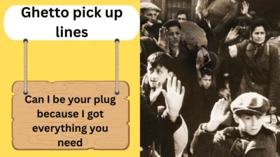 Ghetto pick up lines