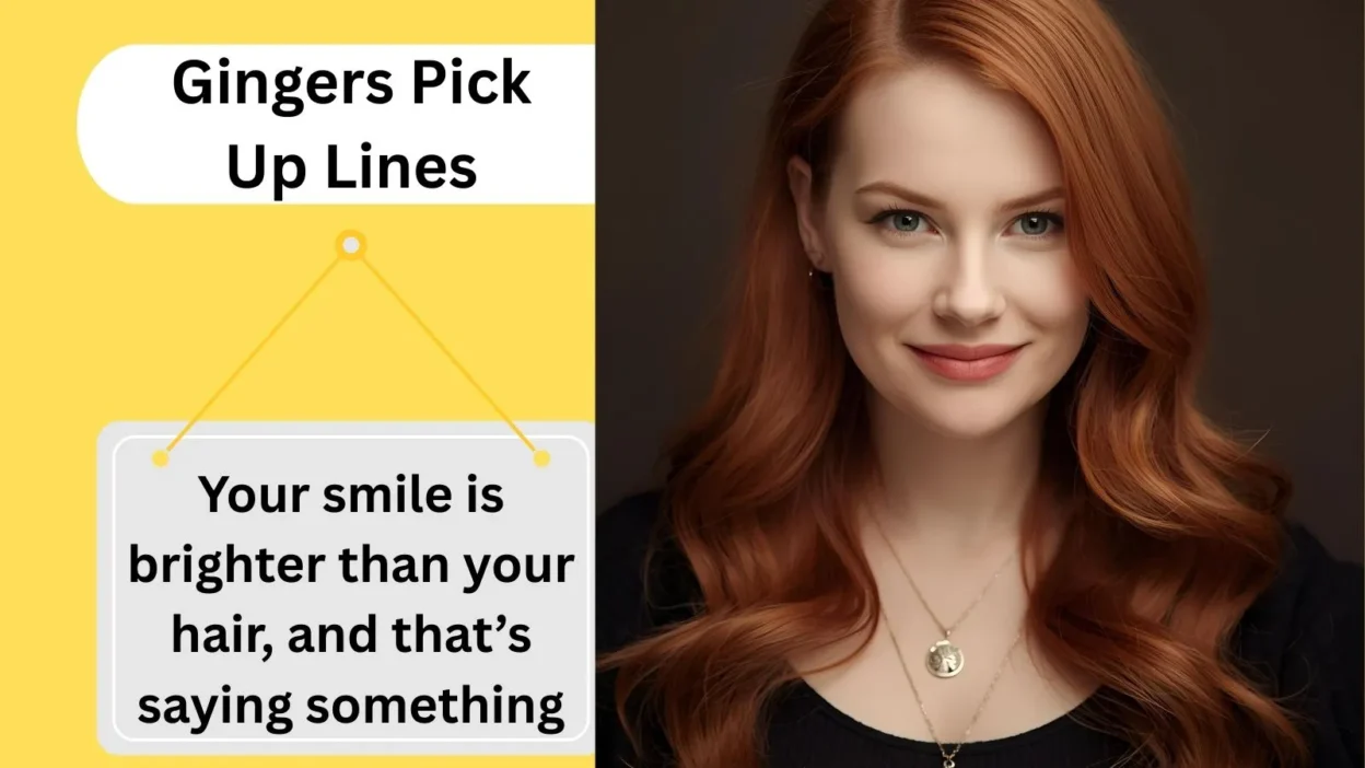 Gingers Pick Up Lines