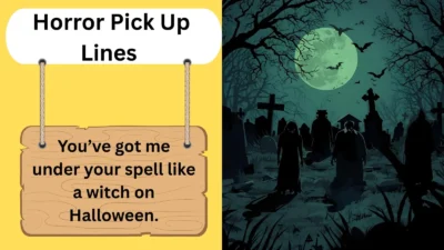 Horror Pick Up Lines