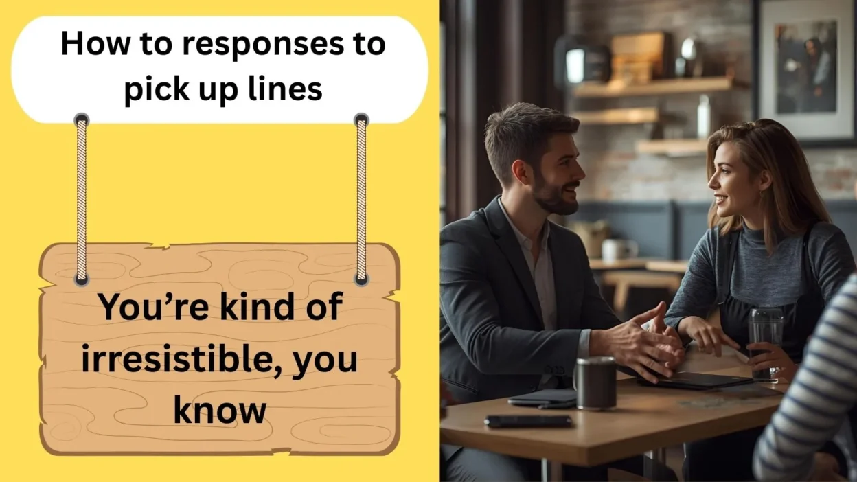 How to responses to pick up lines