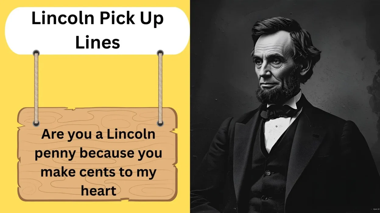 Lincoln Pick Up Lines