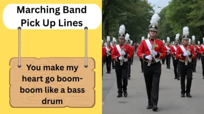 Marching Band Pick Up Lines
