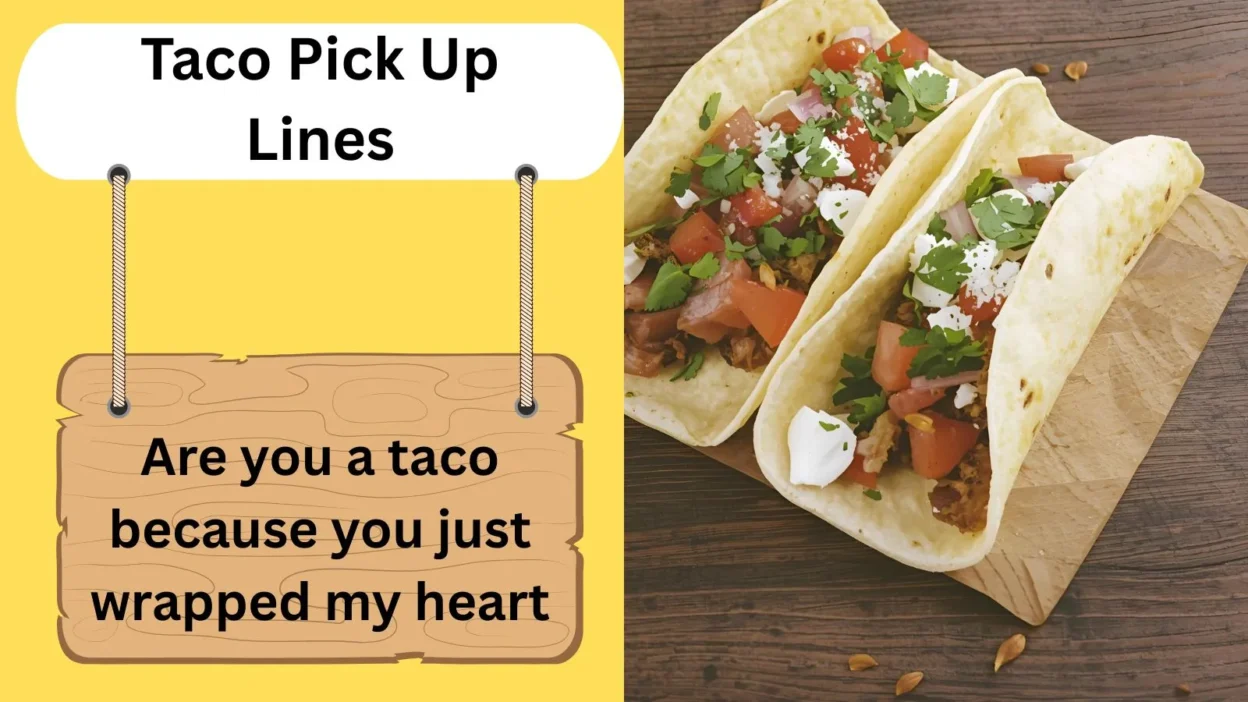 Taco Pick Up Lines
