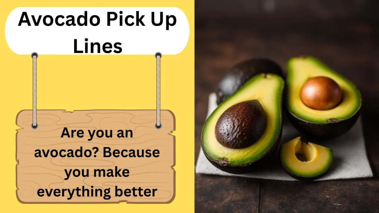 Avocado Pick Up Lines
