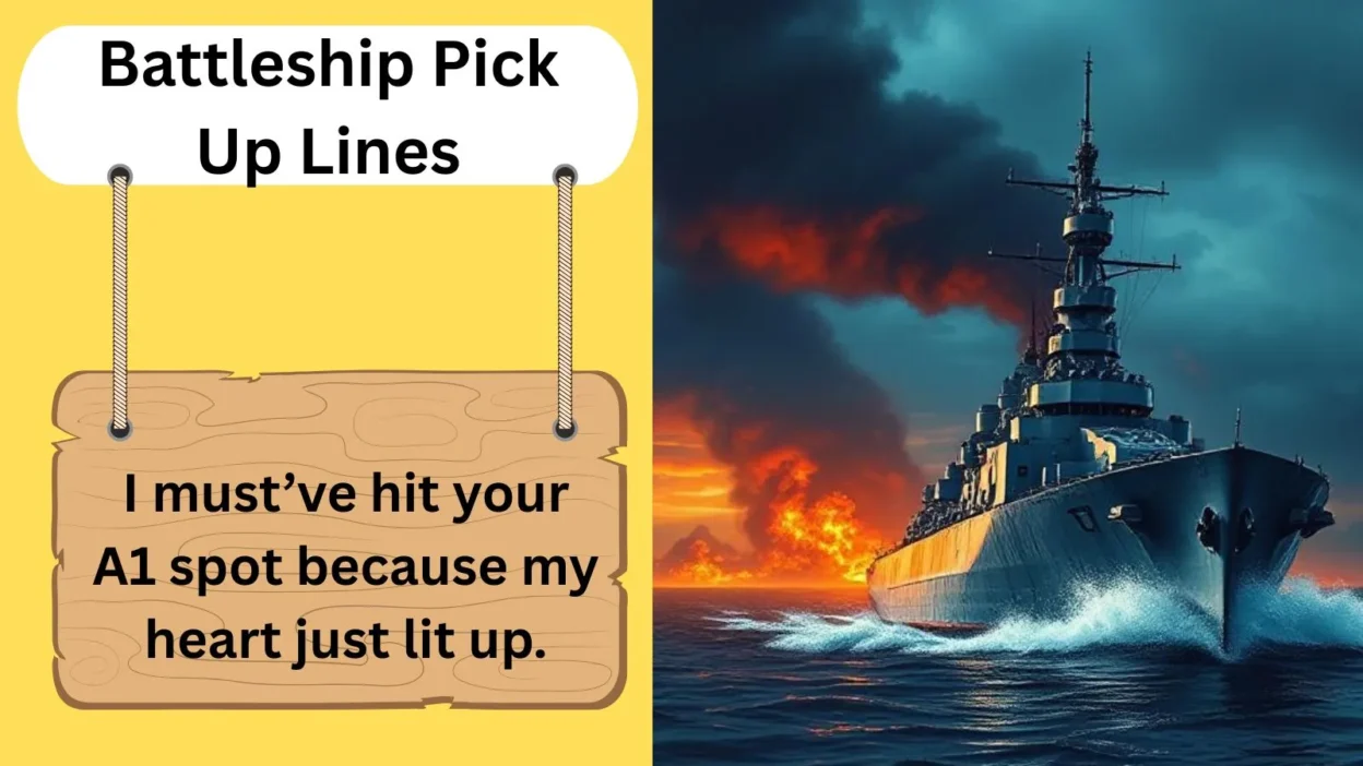 Battleship Pick Up Lines