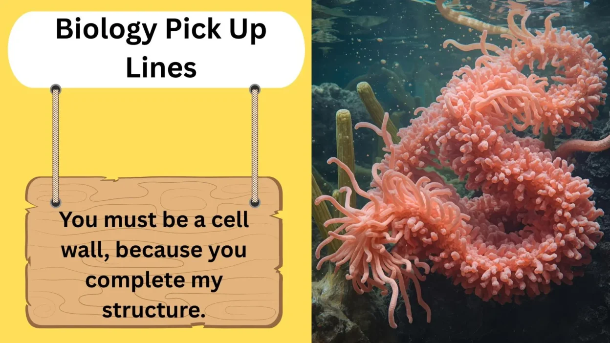 Biology Pick Up Lines
