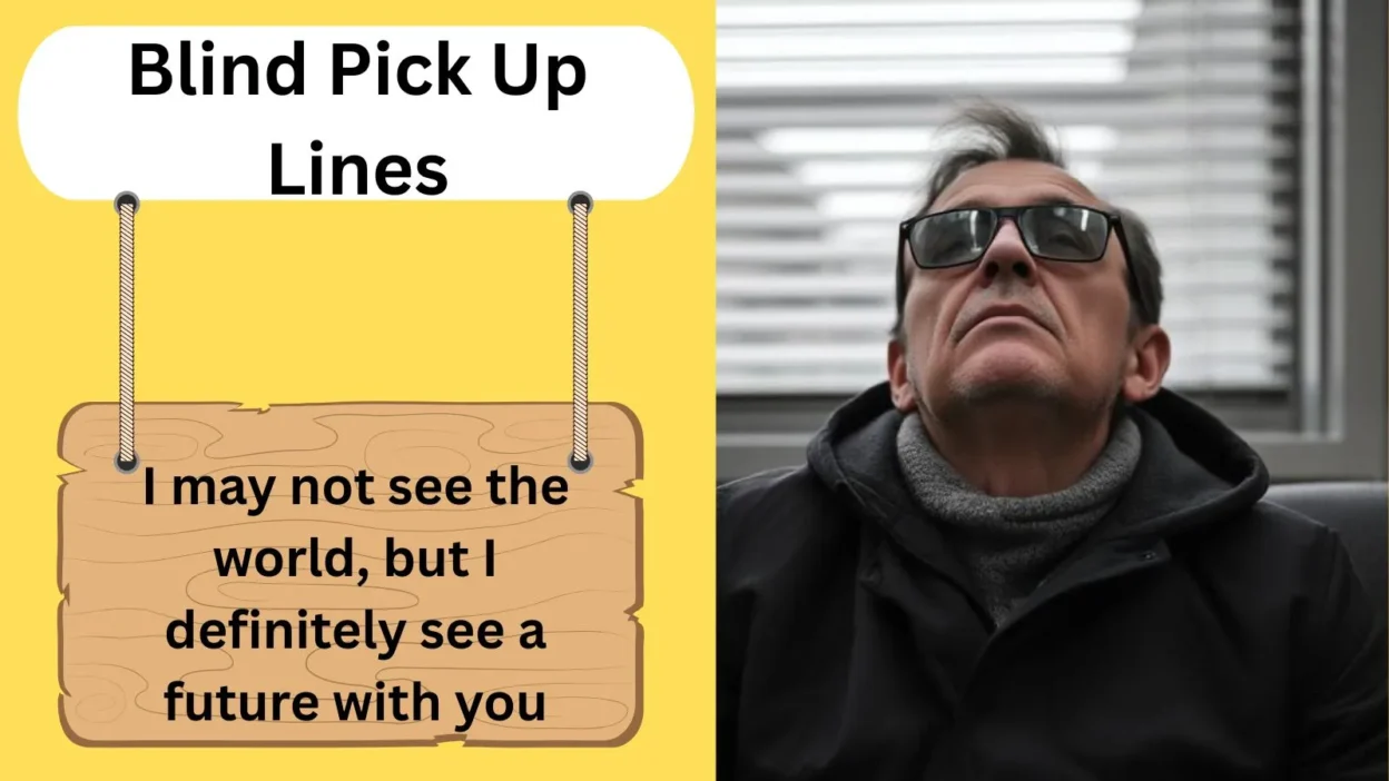 Blind Pick Up Lines