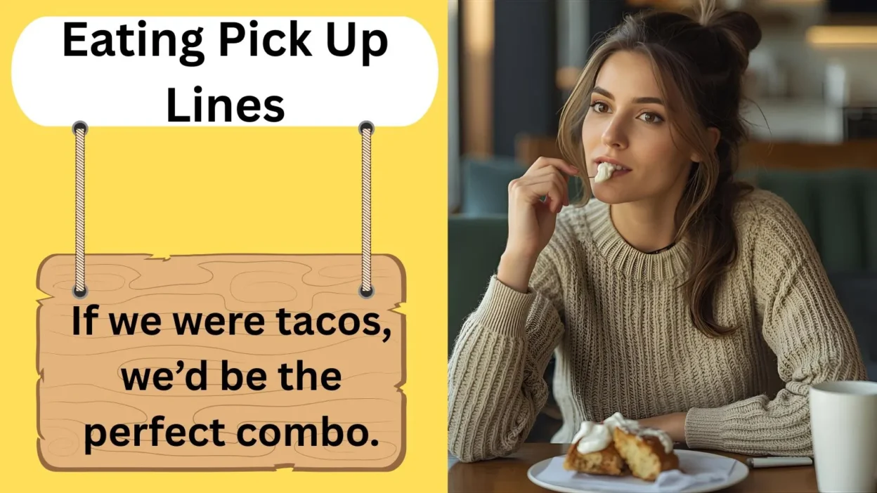 Eating Pick Up Lines