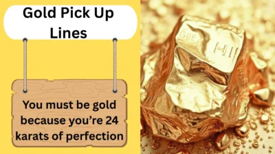 Gold Pick Up Lines
