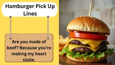 Hamburger Pick Up Lines