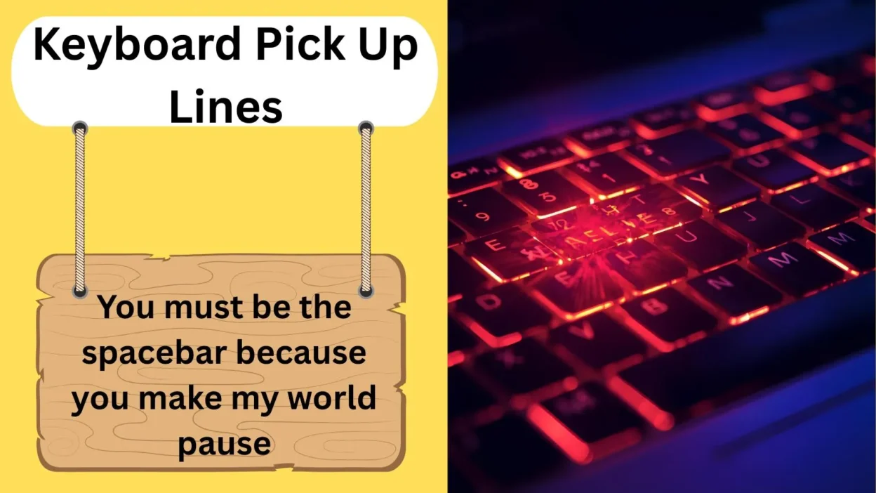 Keyboard Pick Up Lines