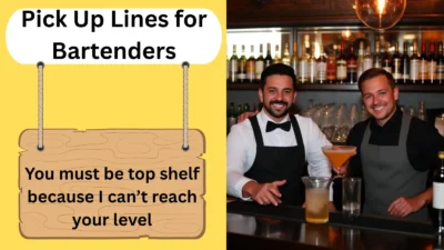 Pick Up Lines for Bartenders