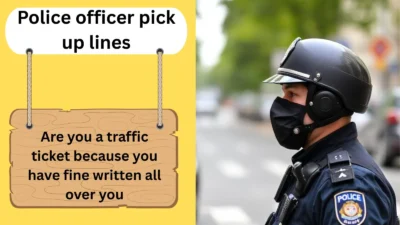 Police officer pick up lines
